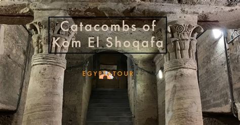 Catacombs of Kom el Shoqafa: A Mysterious Labyrinth Filled With Vibrant History!